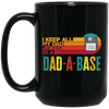 I Keep All My Dad Jokes In A Dad-A-Base, Love Dad, Daddy Gift