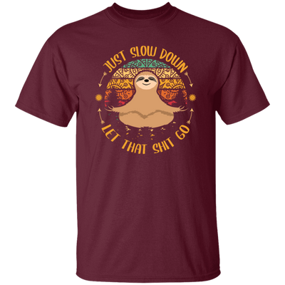 Just Slow Down, Let That Shit Go, Yoga Sloth Unisex T-Shirt