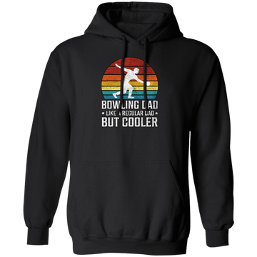 Love Bowling, Bowling Dad Like A Regular Dad, But Cooler, Cool Dad, Daddy Lover Pullover Hoodie