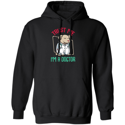 Trust Me Im A Dogtor Vet Veterinarian Dog Owner Pullover Hoodie