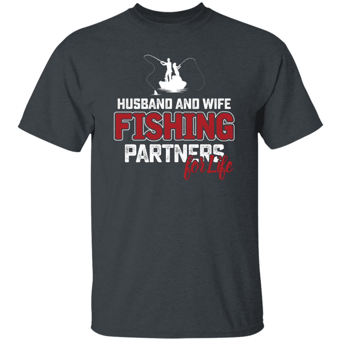 Fishing Couple, Husband And Wife Fishing, Partners For Life, Partner Fishing Unisex T-Shirt