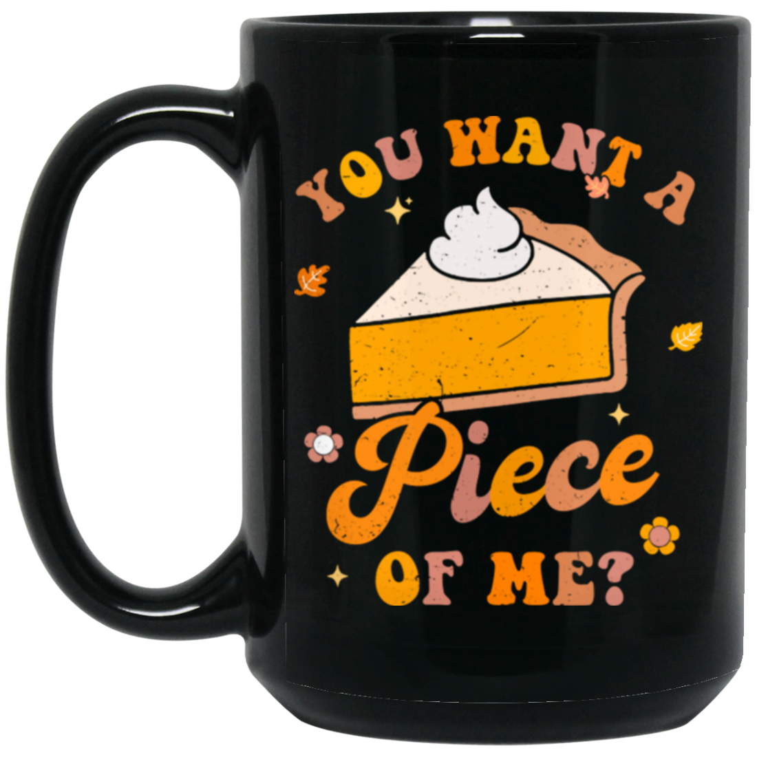 Cake Lover You Want A Apiece Of Me Pumkin Pie