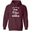 I Have The Best Mom In The World, Love My Best Mom, Pinky Tone For Mom Pullover Hoodie