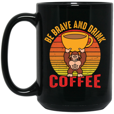 Coffee Lover, Be Brave And Drink Coffee, Retro Monkey Gift, Coffee Lover