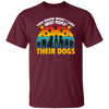 Dogs Lover Retro Gift, You Know What I Like About People, I Like Their Dogs Unisex T-Shirt