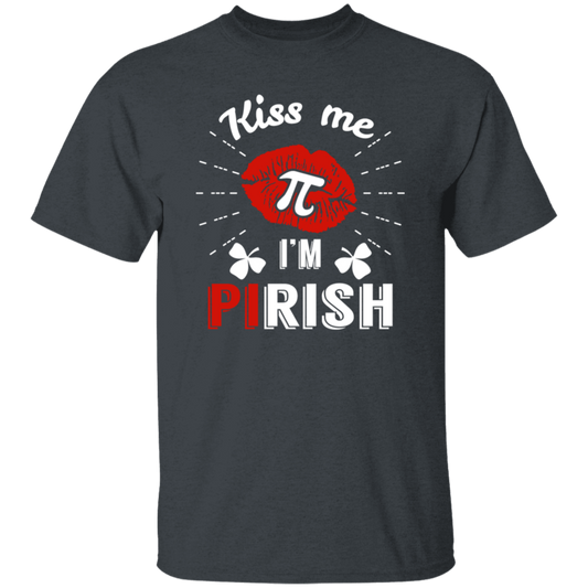 Kiss Me PI I Am Pirish, Irish Day Fun