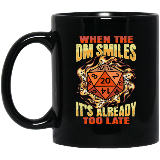 When The Dm Smiles, It's Already Too Late, Fantasy Role Playing Game Black Mug