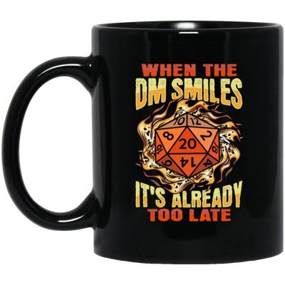 When The Dm Smiles, It's Already Too Late, Fantasy Role Playing Game Black Mug