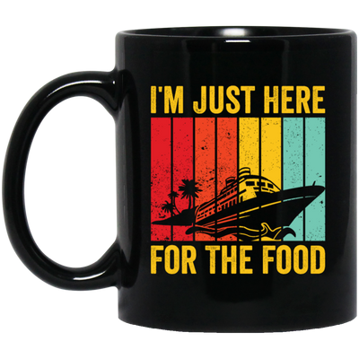 Cruising Gift, Retro Cruiser Ship, I Am Just Here For The Food, Vintage Ship Black Mug