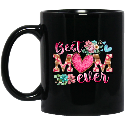 Love My Mom, Best Mom Ever Gift, Mom Lover Gift, Flower Love Gift, Flower Mom Lover Black Mug