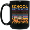 School Is Important, But Fishing Is Importanter