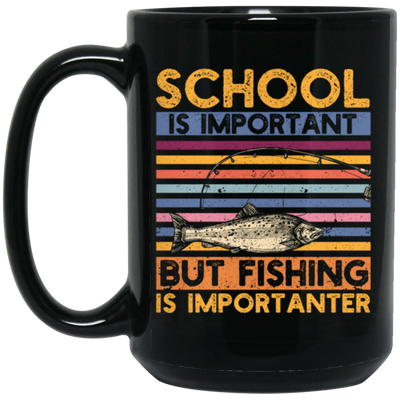 School Is Important, But Fishing Is Importanter