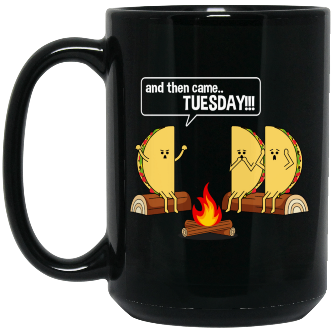 Better Than Marshmallows Taco Tells Funny Graphic Scary Campfire Story About Tuesdays Black Mug