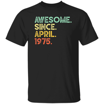 Awesome Since April 1975 Retro Gift Unisex T-Shirt