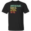 Awesome Since April 1975 Retro Gift Unisex T-Shirt