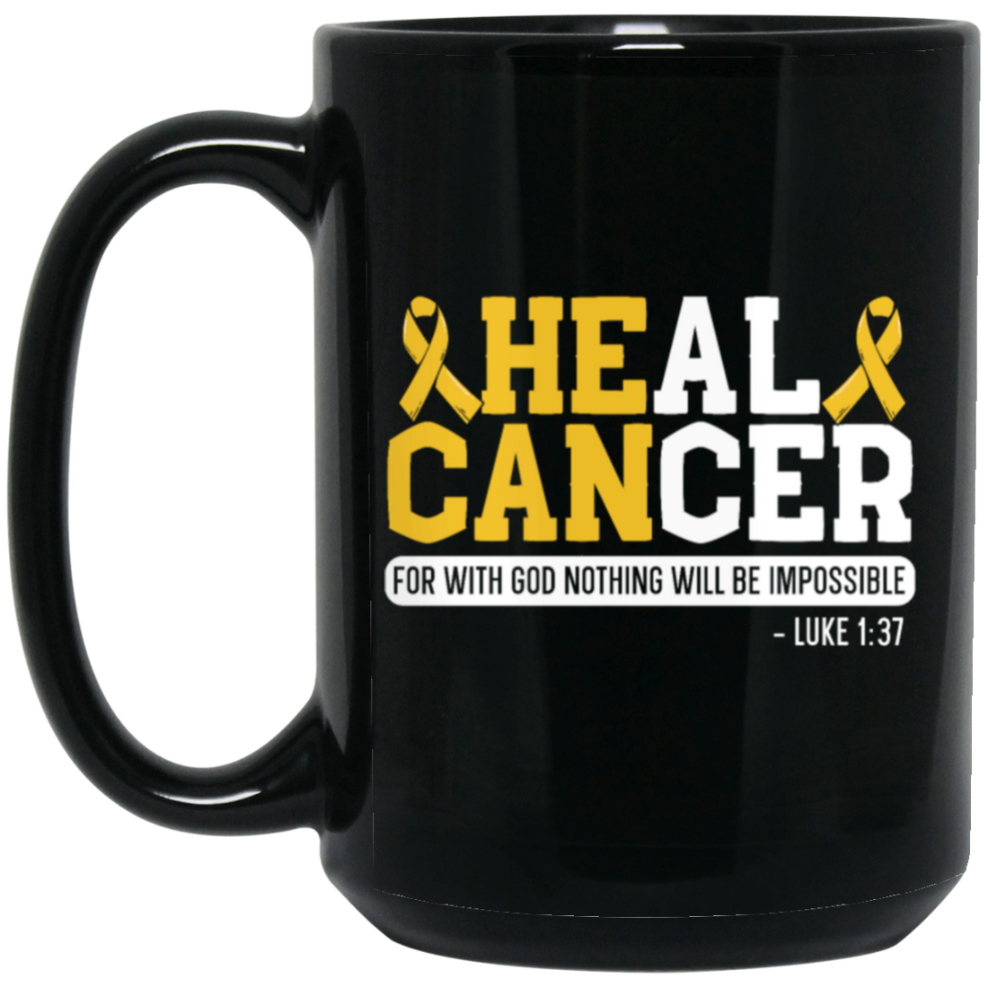Cancer Gift, Healing Gift, Heal Cancer For With God Nothing Will Be Impossible Black Mug