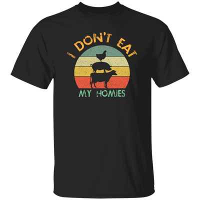 I Don_t Eat My Homies - Funny Vegan and Vegetarian