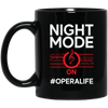 Music Lover, Night Mode On Opera Life, Singer Gift, Vocalist Best Love Black Mug