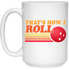 Funny Bowling Thats How I Roll Vintage Bowling White Mug