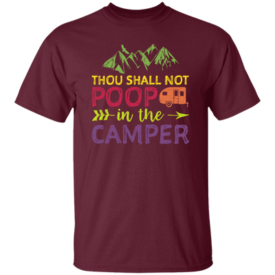 Thou Shall Not Poop In The Camper - Camping Unisex T-Shirt