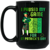 Patricks Day Gift, I Paused My Game For St Patricks Day, Love Patrick More Black Mug