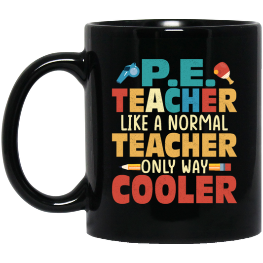 Teacher Gift, Teacher Like A Normal Teacher Only Way Cooler, Teacher But Cooler Black Mug