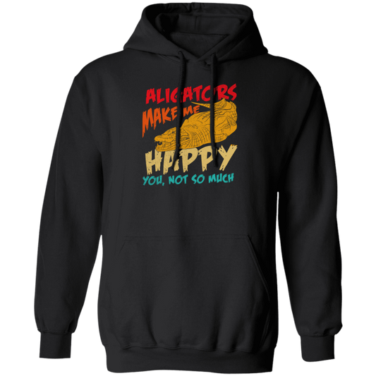 Alligators Reptile Happiness Alligators Make Me Happy Pullover Hoodie