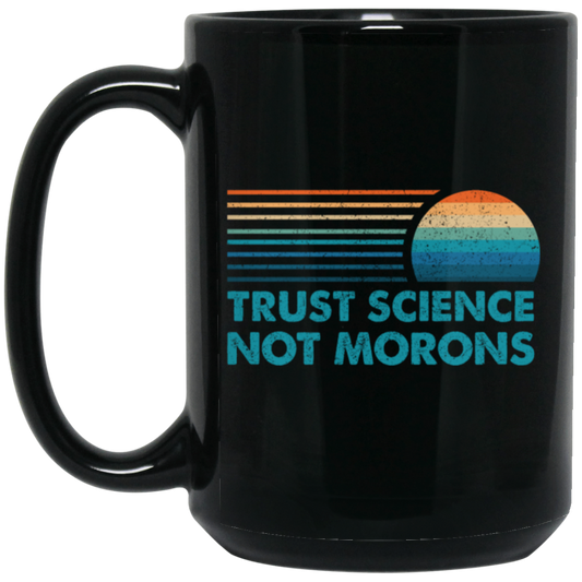 Trust Science Not Morons, Retro Science Gift