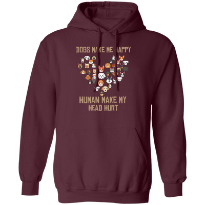 Love Dogs Gift, Dog Make Me Happy, Human Make My Head Hurt Pullover Hoodie