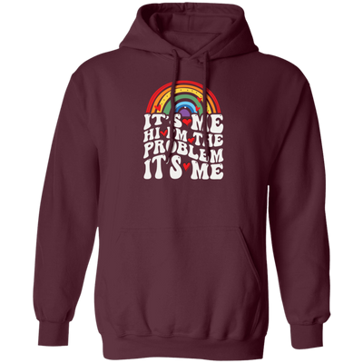 Rainbow Lover, Its Me, Hi I Am The Problem, Its Me, Solve The Problem Pullover Hoodie