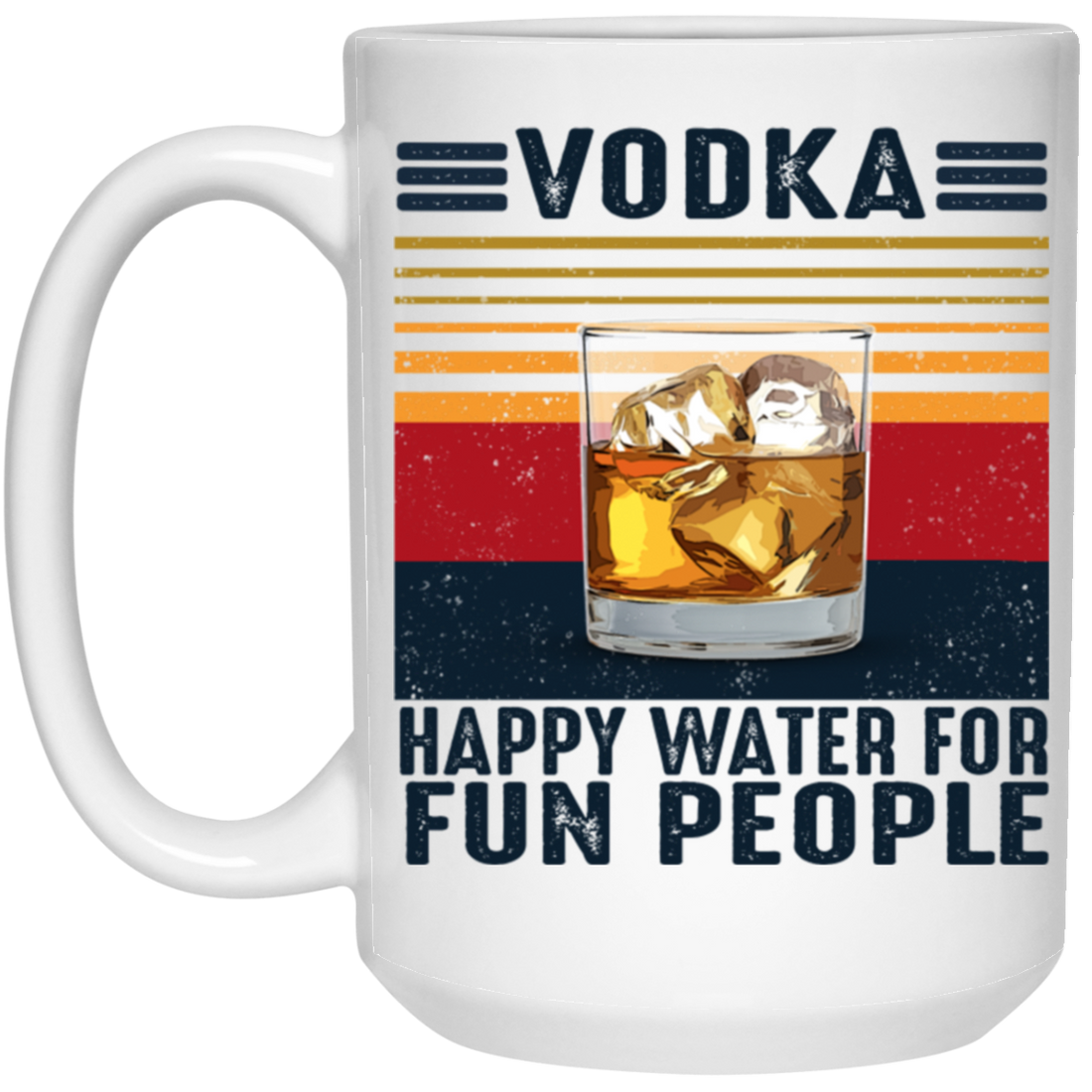 Vodka Lover, Happy Water For Fun People, Love Vodka Retro White Mug