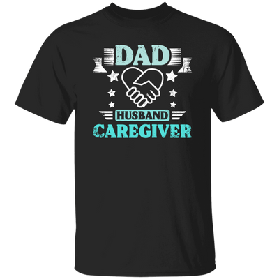 Nurse Gift, Geriatric Nurse, Dad Gift, Husband Caregiver, Love Caregiver Unisex T-Shirt