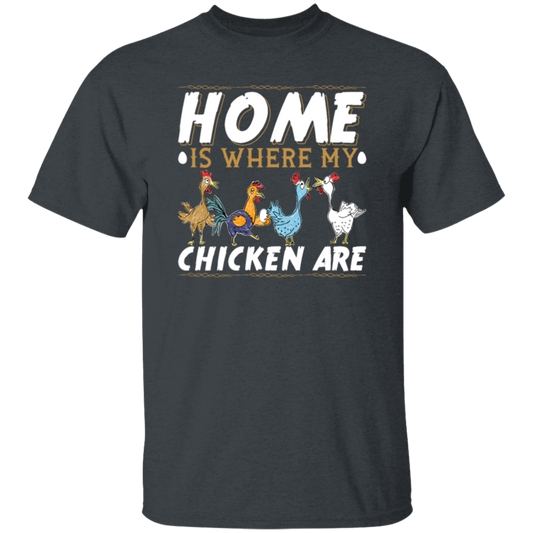 Chicken Lover, Funny Chickens Gift, Home Is Where My Chicken Are