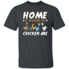 Chicken Lover, Funny Chickens Gift, Home Is Where My Chicken Are