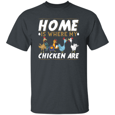 Chicken Lover, Funny Chickens Gift, Home Is Where My Chicken Are