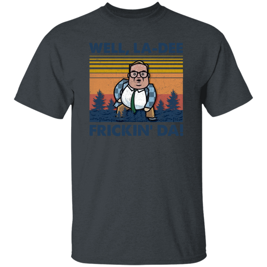 Well La-Dee Frickin Da, Retro Well La Dee Frickin Da Funny, Retro Man Unisex T-Shirt