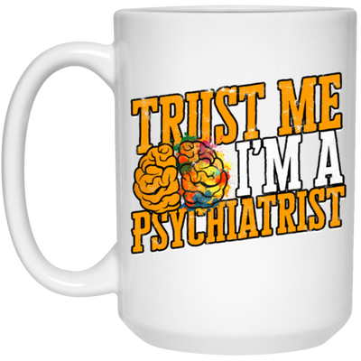 Trust Me I Am A Psychiatrist Psychology Therapist Psychologist