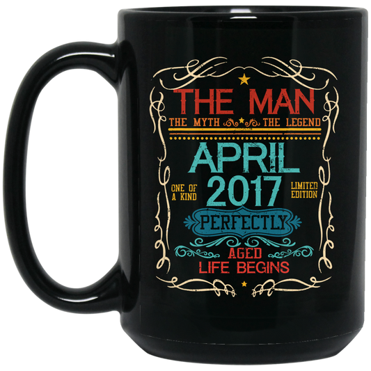 Birthday Gift The Man Myth Legend April 2017 Black Mug