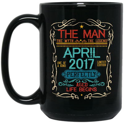 Birthday Gift The Man Myth Legend April 2017 Black Mug