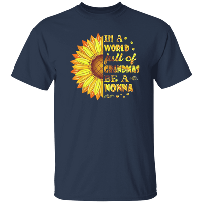 Sunflower In A World Full Of Grandmas Be A Nonna Unisex T-Shirt