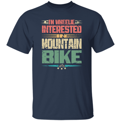 Mountain Bike, I'm Wheelie Interested In Mountain Bike