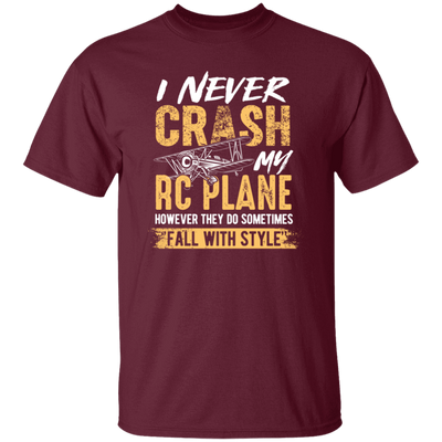 Hobby Flying I Never Crash My RC Plane Gift For Pilot Airplan Lover Unisex T-Shirt