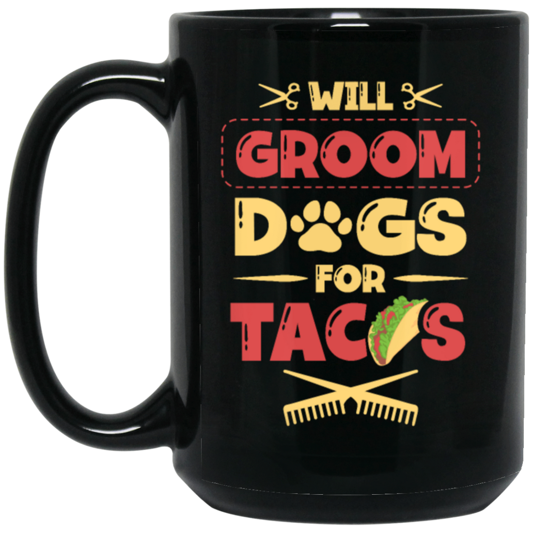 Dog Gift, Grooming Dog For Tacos, Love Tacos Food Giftm Groom Love Gift Black Mug
