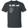 I Am Not Like You, Be Different, Different Is My Choice, Best Gift For Personal Unisex T-Shirt