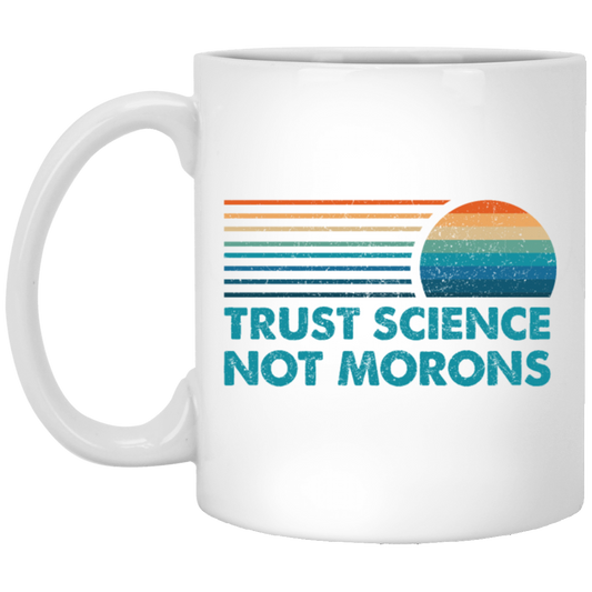 Trust Science Not Morons, Retro Science Gift