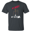 Calisthenics My Body Is My Gym, Great Gymnast Gift