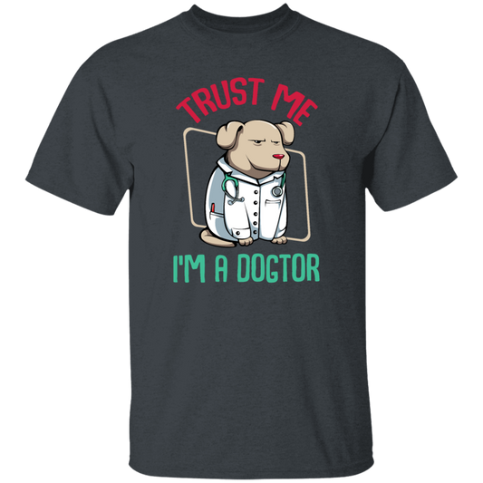 Trust Me Im A Dogtor Vet Veterinarian Dog Owner Unisex T-Shirt