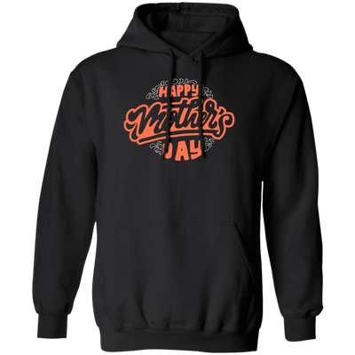 Happy Moother's Day, Love Mama, Best Gift For Mother's Day, Love Gift Pullover Hoodie