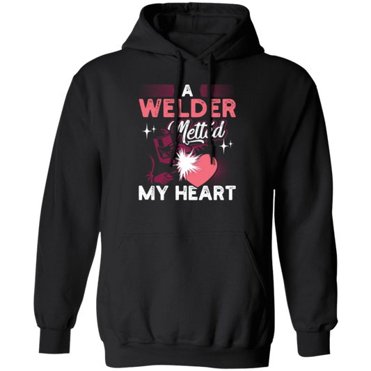 Love Welder, A Welder Melted My Heart, Gift For Melting Lover