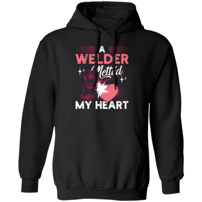 Love Welder, A Welder Melted My Heart, Gift For Melting Lover